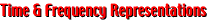 Time and Frequency Representations