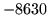 $ -8630$