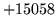 $ +15058$
