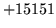$ +15151$