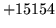 $ +15154$