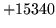$ +15340$