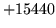 $ +15440$