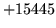 $ +15445$