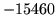 $ -15460$