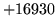 $ +16930$