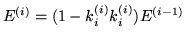 $\displaystyle E^{(i)} = (1 - k_i^{(i)} k_i^{(i)} ) E^{(i-1)}$