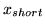 $\displaystyle x_{short}$