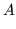 $\displaystyle A$