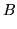 $\displaystyle B$
