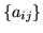 $ \{a_{ij}\}$
