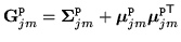 $\displaystyle {\bf G}_{jm}^{\tt p} = {{\mbox{\boldmath$\Sigma$}}}^{\tt p}_{jm} ...
...\mu$}}}^{\tt p}_{jm}{{\mbox{\boldmath$\mu$}}}^{{\tt p}{\scriptstyle\sf T}}_{jm}$