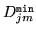 $ D_{jm}^{\tt min}$