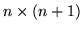 $ n \times \left( n + 1 \right)$