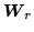$ {\mbox{\boldmath $W$}}_r$