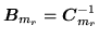 $\displaystyle {\mbox{\boldmath$B$}}_{m_r} = {\mbox{\boldmath$C$}}_{m_r}^{-1}
$