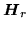 $ {\mbox{\boldmath $H$}}_r$