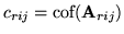 $ c_{rij}={\mbox{cof}}({\bf A}_{rij})$