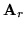 $ {\bf A}_r$
