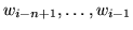 $ w_{i-n+1}, \ldots, w_{i-1}$