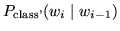 $\displaystyle P_{\textrm{class'}}(w_i \;\vert\; w_{i-1})$