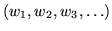 $ (w_1, w_2, w_3,
\ldots)$