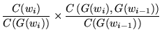 $\displaystyle \frac{C(w_i)}{C(G(w_i))}
\times
\frac{C\left(G(w_i), G(w_{i-1})\right)}
{C(G(w_{i-1}))}$
