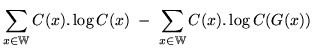 $\displaystyle \sum_{x \in \mathbb{W}} C(x) . \log C(x)
\;-\; \sum_{x \in \mathbb{W}} C(x) . \log C(G(x))$