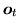 $ {\mbox{\boldmath $o$}}_t$