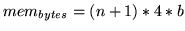 $ mem_{bytes} = (n+1)*4*b$