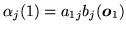 $\displaystyle \alpha_j(1) = a_{1j} b_j({\mbox{\boldmath$o$}}_1)$