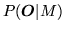 $ P({\mbox{\boldmath $O$}}\vert M)$