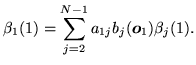 $\displaystyle \beta_1(1) = \sum_{j=2}^{N-1} a_{1j} b_j({\mbox{\boldmath$o$}}_1) \beta_j(1).$