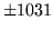 $ \pm 1031$