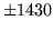$ \pm 1430$