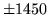 $ \pm 1450$