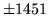 $ \pm 1451$