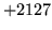 $ +2127$