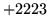 $ +2223$