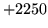 $ +2250$