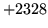 $ +2328$