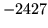 $ -2427$
