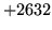 $ +2632$