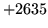 $ +2635$