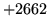 $ +2662$