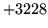 $ +3228$