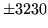$ \pm 3230$