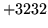 $ +3232$