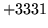 $ +3331$