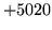 $ +5020$